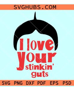 I Love Your Stinkin Guts svg, Valentine SVG, Alfalfa svg, Dear Darla svg, Little Rascals svg