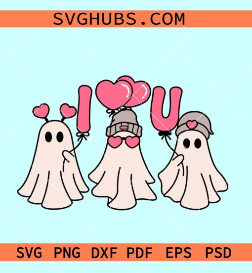 I love you ghost Valentine svg, ghost Valentine svg, boo Valentine svg, scary Valentine svg