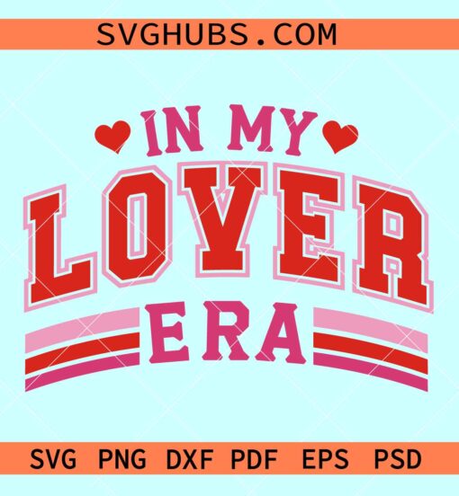 In my lover era SVG, Taylor Swift Valentine svg, In my lover era png