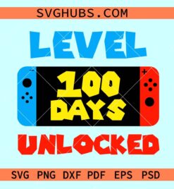 Level 100 Days Unlocked Svg, 100 Days Of School Svg, 10th day SVG