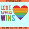 Love Always Wins LGBTQ theme SVG