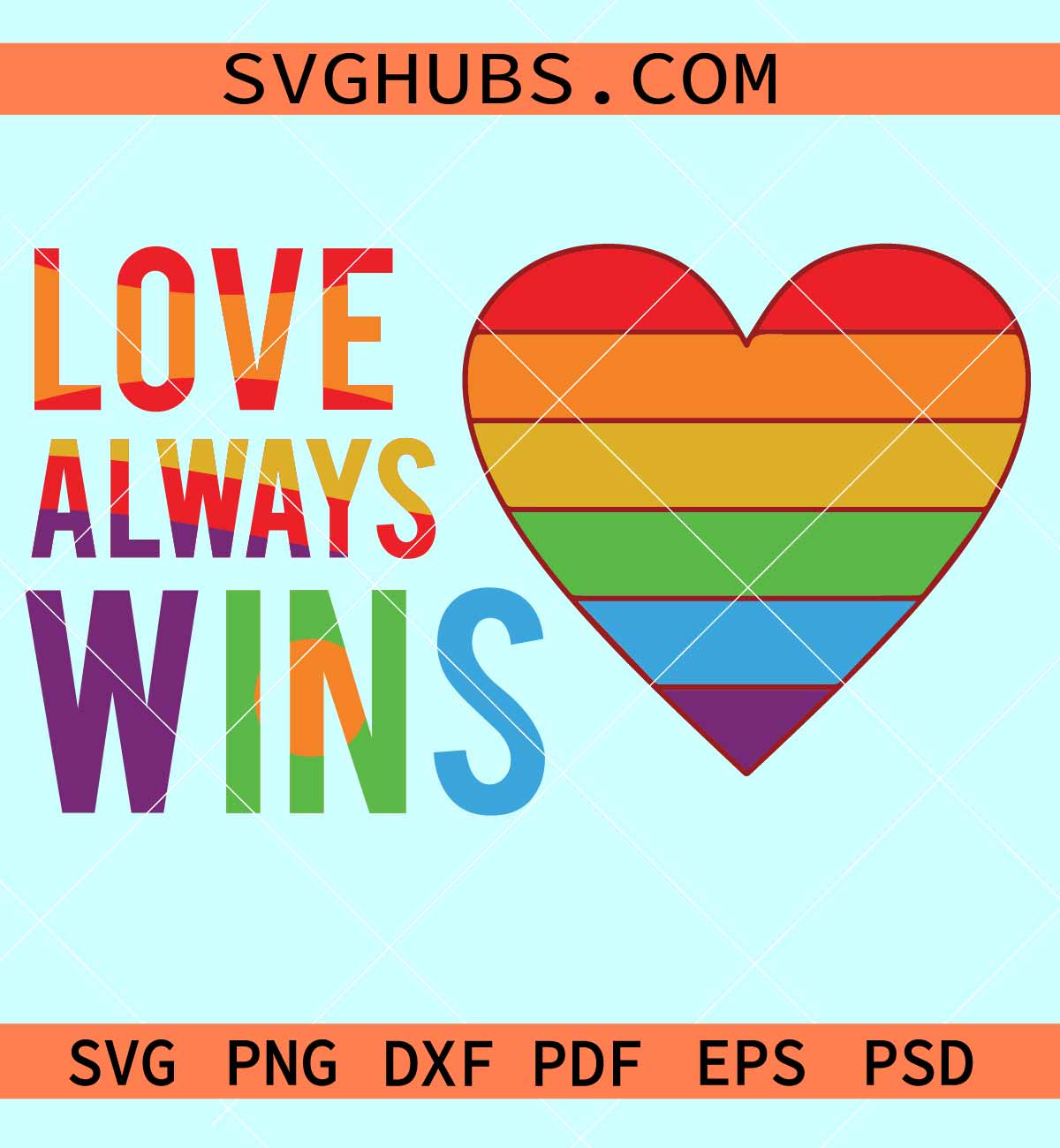 Love Always Wins (in an LGBTQ+ theme) SVG, Valentine Svg, Valentine Png