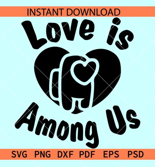 Love is among us Heart vector Svg, Heart symbol Love is among us SVG, Love is among us stencil SVG