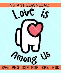 Love is among us SVG, Among us valentine SVG