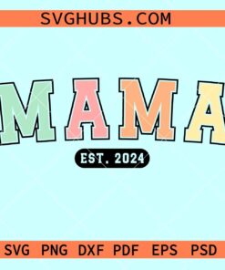 Retro Vintage Mama Est. 2024 SVG, Mama Est 2024 svg, New Mom Svg