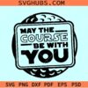May the course be with you svg, Disc golf players svg, Golf game svg