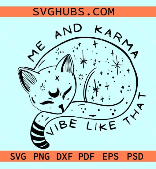 Me and Karma Vibe Like That SVG, Karma is a Cat svg, Midnights Taylor Swift Eras Tour svg