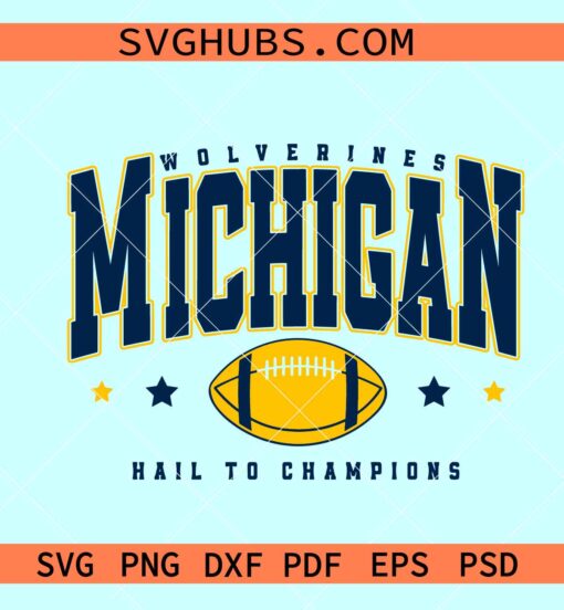 Michigan Wolverines Hail to Champions SVG, Wolverines football svg