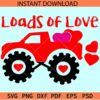 Monster truck loads of love SVG, Valentine Truck SVG, Monster Truck with Hearts SVG