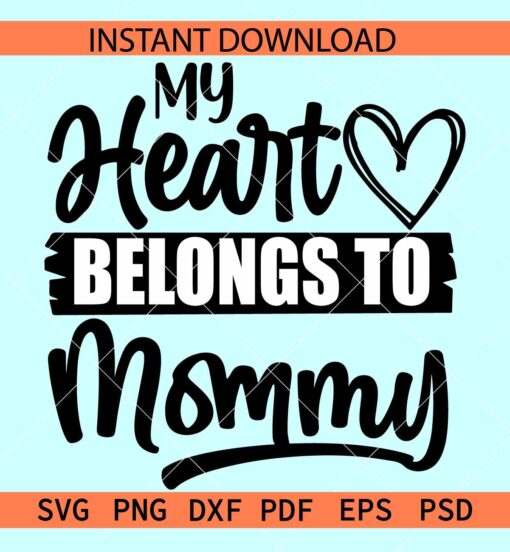 My Heart Belongs to Mommy SVG, Kids Valentine SVG, Valentine's Day SVG