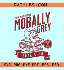 Proud member of the Morally Grey Book Club SVG, book lover svg
