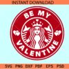 Be My Valentine Starbucks SVG, Starbucks Valentine SVG