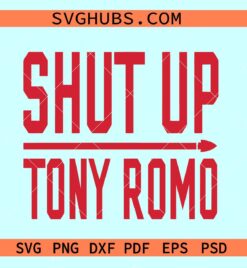 Shut Up Tony Romo SVG, Romo SVG, Cowboys football svg