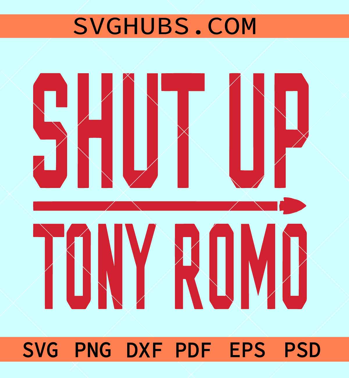 Shut Up Tony Romo SVG, Romo SVG, Cowboys football svg