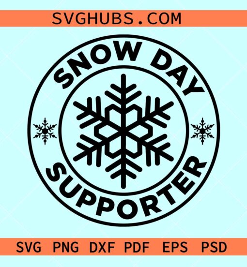 Snow day supporter svg, proud snow day supporter svg, Snow days svg