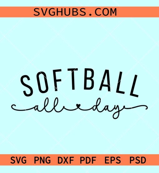 Softball all day SVG, softball svg, softball shirt svg, softball mom svg