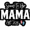 Soon To Be Mama Est. 2024 SVG, Mom to be svg, New Mom Svg