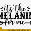 It's the Melanin for Me svg, Melanin shirt svg, African American SVG