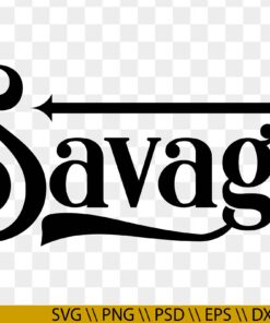 Savage Saying SVG, Savage svg, Savage Glamour svg, Savage word phrase svg, Savage cricut