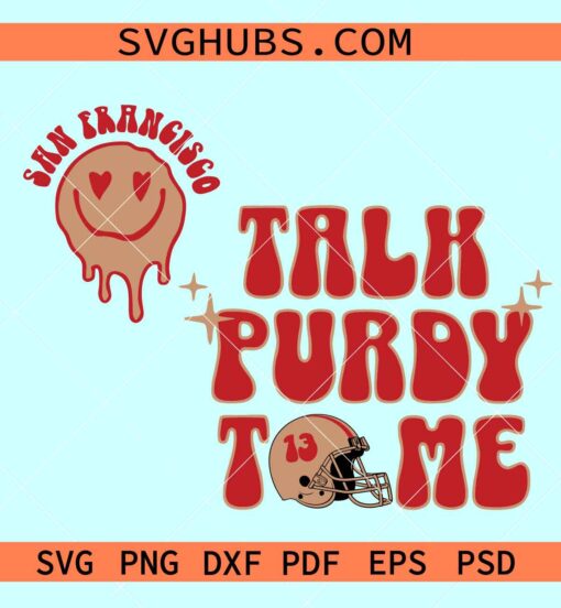 Talk Purdy to me SVG, Brock purdy 49ers svg