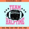 Team half time football SVG, Half time show svg, Super Bowl svg, American football SVG