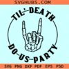 Til Death Do Us Party SVG
