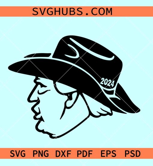 Trump Cowboy Hat 2024 SVG, Trump cowboy svg, Trump make America great again SVG