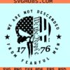 We are not descended from fearful men SVG, we the people svg, 1776 svg