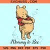 Winnie the Pooh mom to bee svg, mom to be svg, pooh baby shower svg