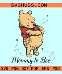 Winnie the Pooh mom to bee svg, mom to be svg, pooh baby shower svg