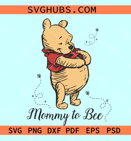 Winnie the Pooh mom to bee svg, mom to be svg, pooh baby shower svg