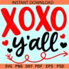 Xoxo Y'all SVG, Valentine Quote SVG, Xoxo Valentine SVG
