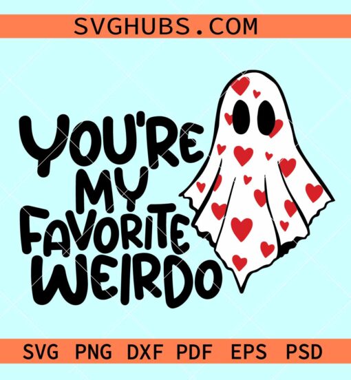 You're my Favorite Weirdo svg, Valentine ghost svg, Spooky Valentine svg, gothic valentine svg