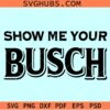 Show me your busch svg, busch bear svg