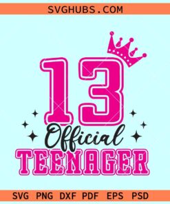 13 Official Teenager Svg, 13 birthday SVG, birthday girl svg