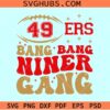 49ers bang bang niner gang SVG, San Francisco 49ers SVG