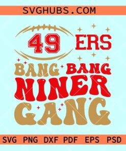 49ers bang bang niner gang SVG, San Francisco 49ers SVG