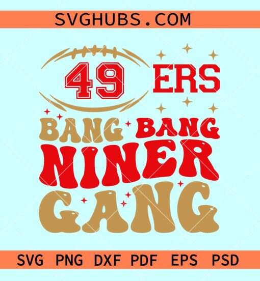 49ers bang bang niner gang SVG, San Francisco 49ers SVG