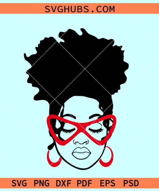 Black Woman in Messy Bun svg, black woman sunglasses svg, black history month svg