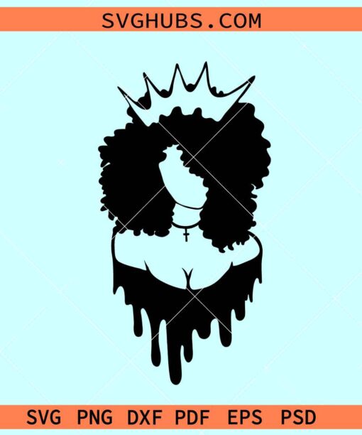 Black woman dripping SVG, black woman svg, dripping melanin svg