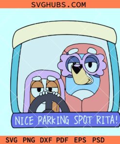 Nice Parking Spot Rita SVG, Bluey Family Svg, Bluey and Bingo Svg