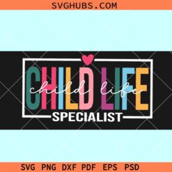 Child Life specialist SVG, child care svg, child life month svg