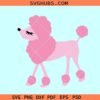 Cute poodle svg, pink poodle svg, poodle mom svg