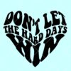 Don't let hard days win SVG