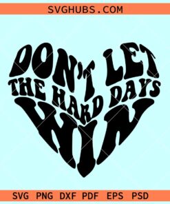 Don't let hard days win SVG