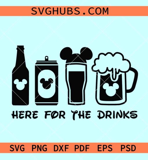 Here for the drinks Disney svg, here for the drinks Svg, Disney Mickey svg