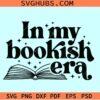 In my bookish era SVG, book lover svg, book nerd svg