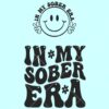 In my sober era SVG, sober life svg, rehab shirt svg
