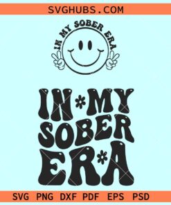 In my sober era SVG, sober life svg, rehab shirt svg
