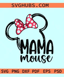 Mama Mickey Mouse svg, Disney mom svg, girl mouse svg, mini mama svg